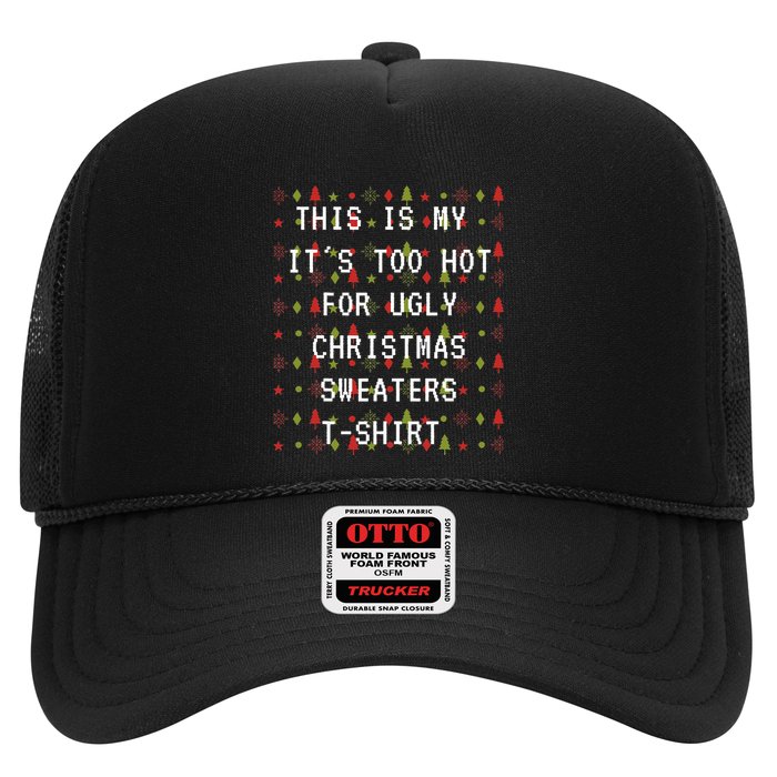 This Is My ItS Too Hot For Ugly Sweaters Trucker Hat