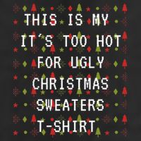 This Is My ItS Too Hot For Ugly Sweaters Trucker Hat