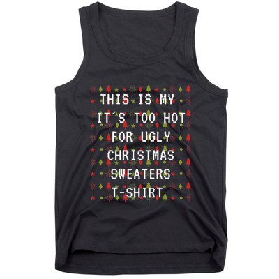 This Is My ItS Too Hot For Ugly Sweaters Tank Top