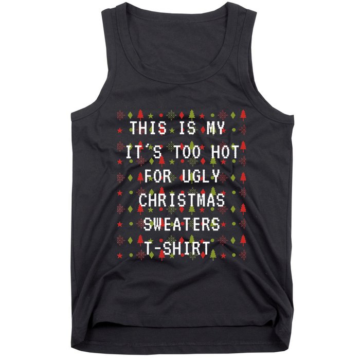 This Is My ItS Too Hot For Ugly Sweaters Tank Top