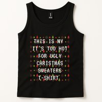This Is My ItS Too Hot For Ugly Sweaters Tank Top