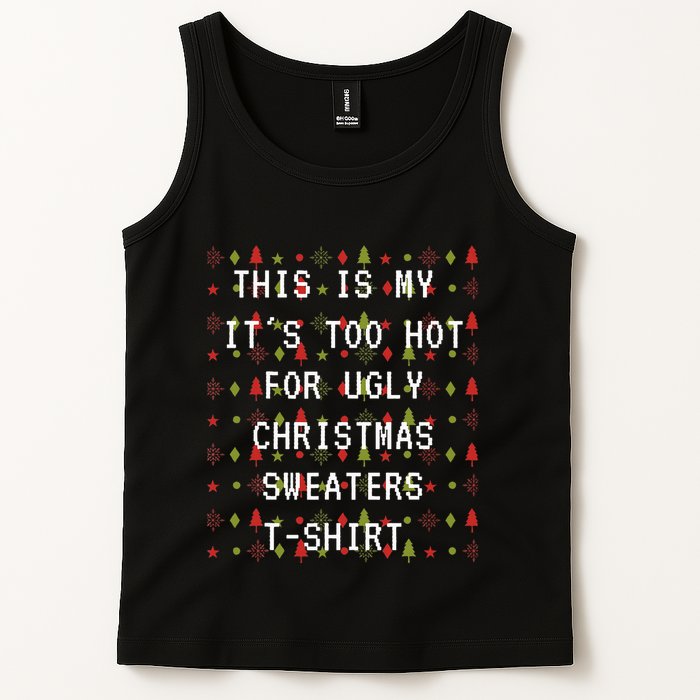 This Is My ItS Too Hot For Ugly Sweaters Tank Top