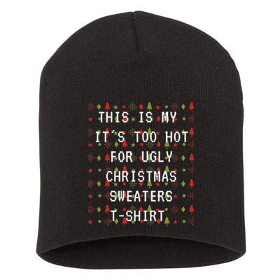 This Is My ItS Too Hot For Ugly Sweaters Short Acrylic Beanie