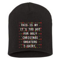 This Is My ItS Too Hot For Ugly Sweaters Short Acrylic Beanie