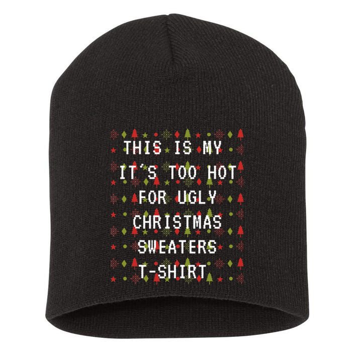 This Is My ItS Too Hot For Ugly Sweaters Short Acrylic Beanie