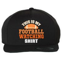 This Is My Watching Football Wool Snapback Cap