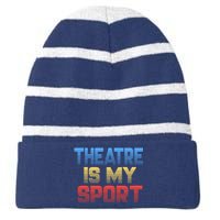 Theatre Is My Sport Funny Theater Gift Actor Actress Striped Beanie with Solid Band