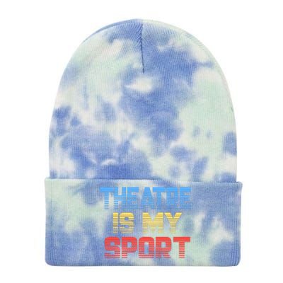 Theatre Is My Sport Funny Theater Gift Actor Actress Tie Dye 12in Knit Beanie