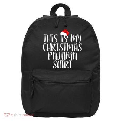 This Is My Christmas Pajama Shirt 16 in Basic Backpack