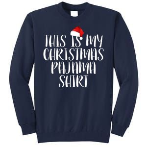 This Is My Christmas Pajama Shirt Tall Sweatshirt