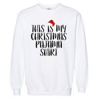 This Is My Christmas Pajama Shirt Garment-Dyed Sweatshirt