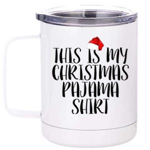 This Is My Christmas Pajama Shirt 12 oz Stainless Steel Tumbler Cup