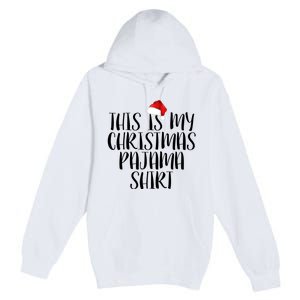 This Is My Christmas Pajama Shirt Premium Pullover Hoodie