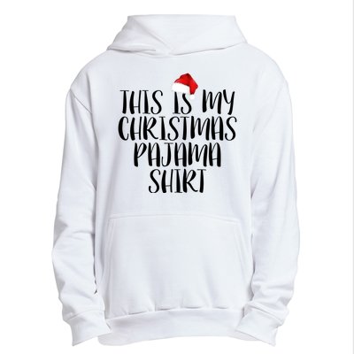 This Is My Christmas Pajama Shirt Urban Pullover Hoodie