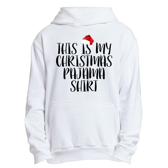 This Is My Christmas Pajama Shirt Urban Pullover Hoodie