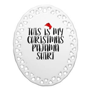 This Is My Christmas Pajama Shirt Ceramic Oval Ornament