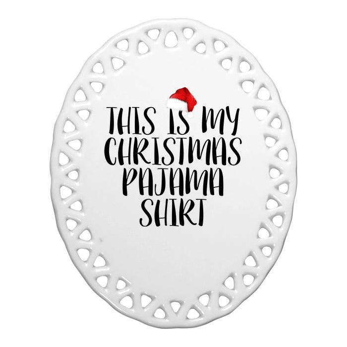 This Is My Christmas Pajama Shirt Ceramic Oval Ornament