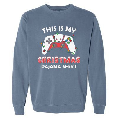 This Is My Christmas Pajama Shirts Funny Gamer Garment-Dyed Sweatshirt