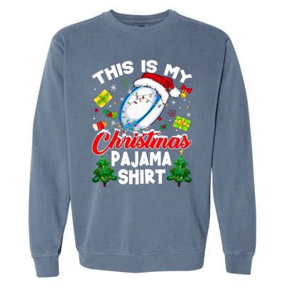 This Is My Christmas Pajama Rugby Gift Funny Xmas Meaningful Gift Garment-Dyed Sweatshirt