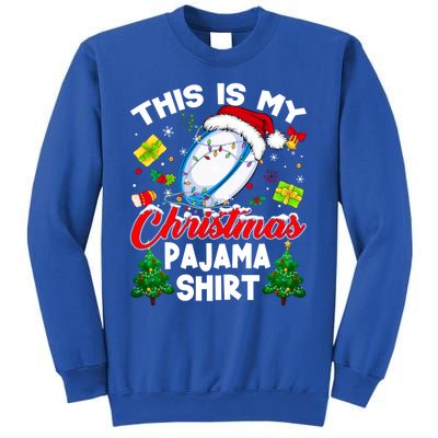 This Is My Christmas Pajama Rugby Gift Funny Xmas Meaningful Gift Sweatshirt