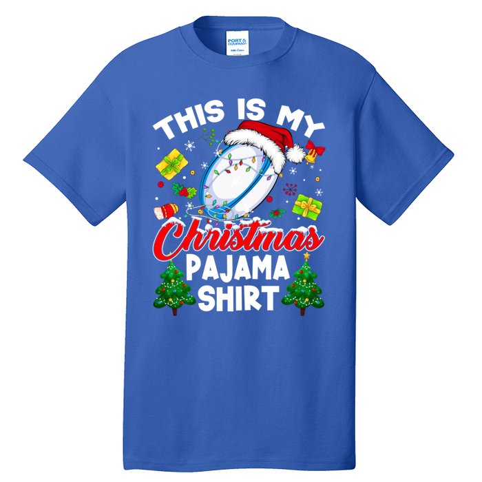 This Is My Christmas Pajama Rugby Gift Funny Xmas Meaningful Gift Tall T-Shirt