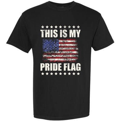 This Is My Pride Flag USA American 4th Of July Patriotic Garment-Dyed Heavyweight T-Shirt