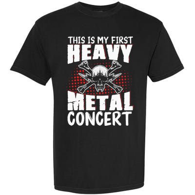 This Is My First Heavy Metal Concert Garment-Dyed Heavyweight T-Shirt