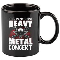This Is My First Heavy Metal Concert 11oz C Handle Ceramic Mug