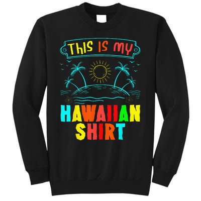 This Is My Hawaiian Tropical Luau Costume Party Hawaii Sweatshirt