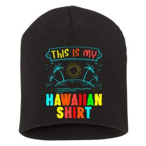 This Is My Hawaiian Tropical Luau Costume Party Hawaii Short Acrylic Beanie