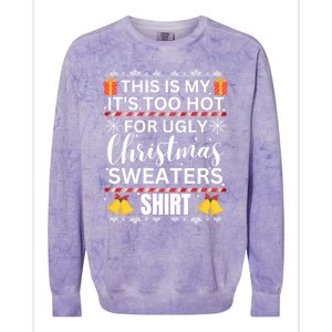 This Is My ItS Too Hot For Ugly Christmas Gift Colorblast Crewneck Sweatshirt