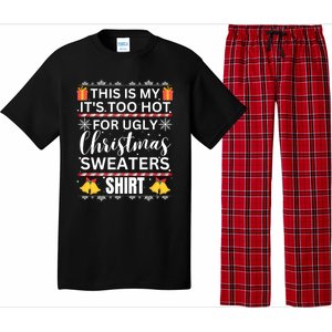 This Is My ItS Too Hot For Ugly Christmas Gift Pajama Set