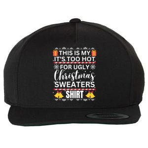 This Is My ItS Too Hot For Ugly Christmas Gift Wool Snapback Cap