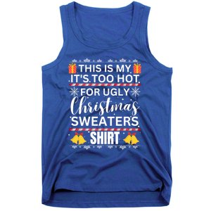 This Is My ItS Too Hot For Ugly Christmas Gift Tank Top