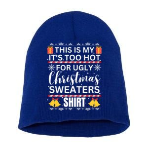 This Is My ItS Too Hot For Ugly Christmas Gift Short Acrylic Beanie