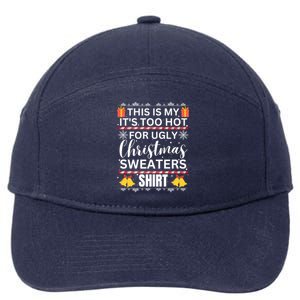 This Is My ItS Too Hot For Ugly Christmas Gift 7-Panel Snapback Hat