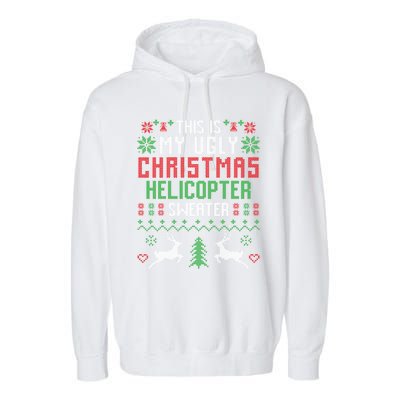 This Is My Ugly Christmas Helicopter Sweater Pilot Gift Garment-Dyed Fleece Hoodie