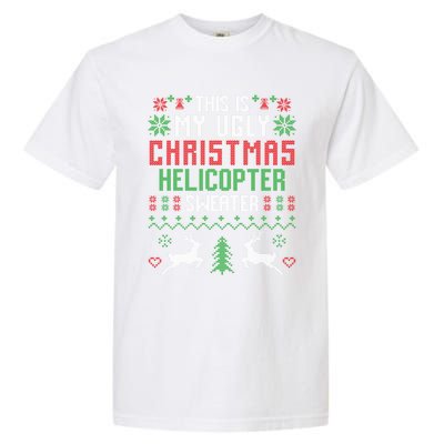 This Is My Ugly Christmas Helicopter Sweater Pilot Gift Garment-Dyed Heavyweight T-Shirt