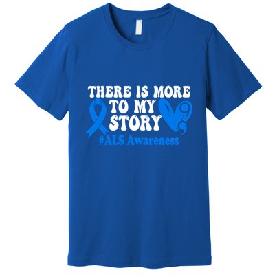 There Is More To My Story Blue Ribbon Als Awareness Month Gift Premium T-Shirt