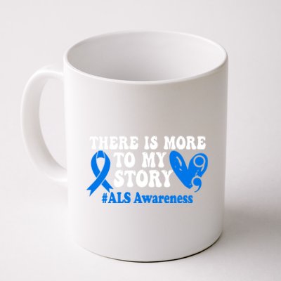 There Is More To My Story Blue Ribbon Als Awareness Month Gift Coffee Mug