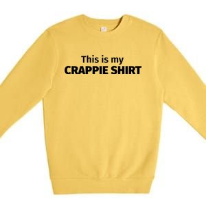 This Is My Crappie Great Gift Funny Fishing Day For Fisher Gift Premium Crewneck Sweatshirt