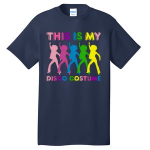 This Is My Disco Costume Family Party 1970s Tall T-Shirt