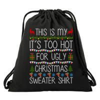 This Is My It's Too Hot For Ugly Christmas Sweater Shirt Drawstring Bag