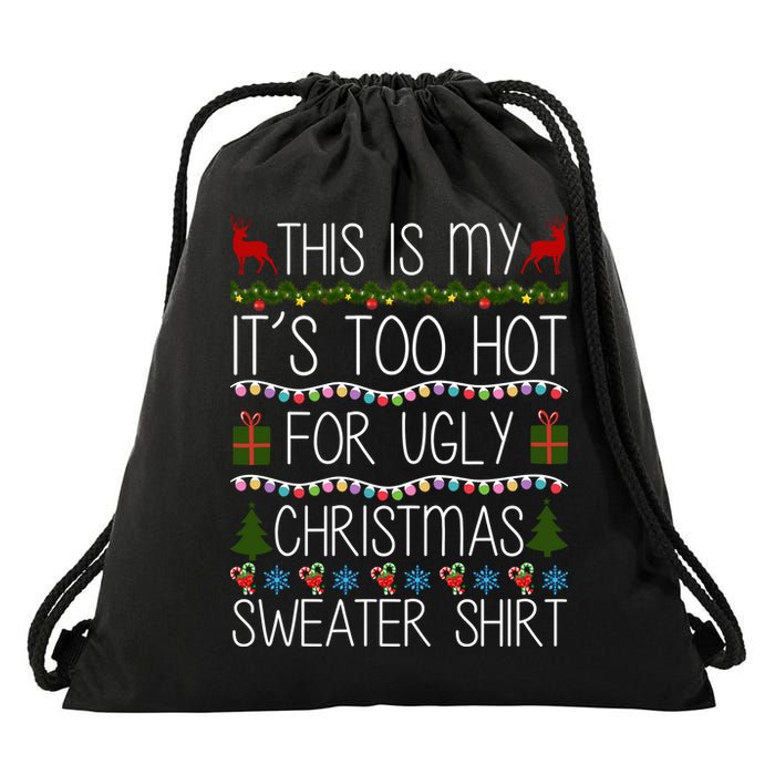 This Is My It's Too Hot For Ugly Christmas Sweater Shirt Drawstring Bag