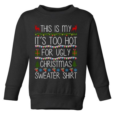 This Is My It's Too Hot For Ugly Christmas Sweater Shirt Toddler Sweatshirt