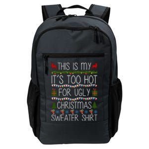 This Is My It's Too Hot For Ugly Christmas Sweater Shirt Daily Commute Backpack