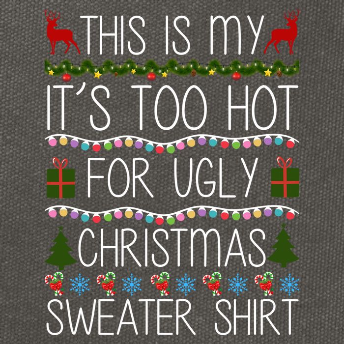 This Is My It's Too Hot For Ugly Christmas Sweater Shirt Cotton Canvas Backpack
