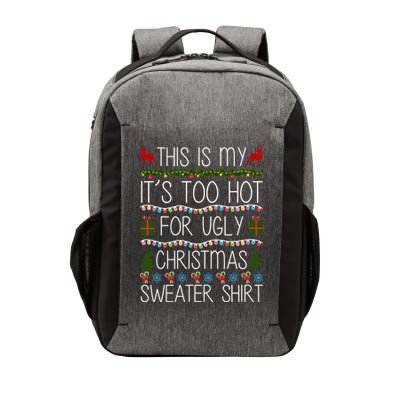 This Is My It's Too Hot For Ugly Christmas Sweater Shirt Vector Backpack