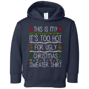 This Is My It's Too Hot For Ugly Christmas Sweater Shirt Toddler Hoodie