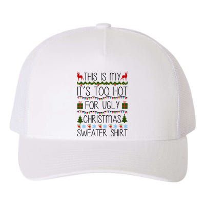 This Is My It's Too Hot For Ugly Christmas Sweater Shirt Yupoong Adult 5-Panel Trucker Hat